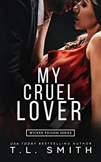 My Cruel Lover by T.L. Smith (Wicked Poison Book 3)