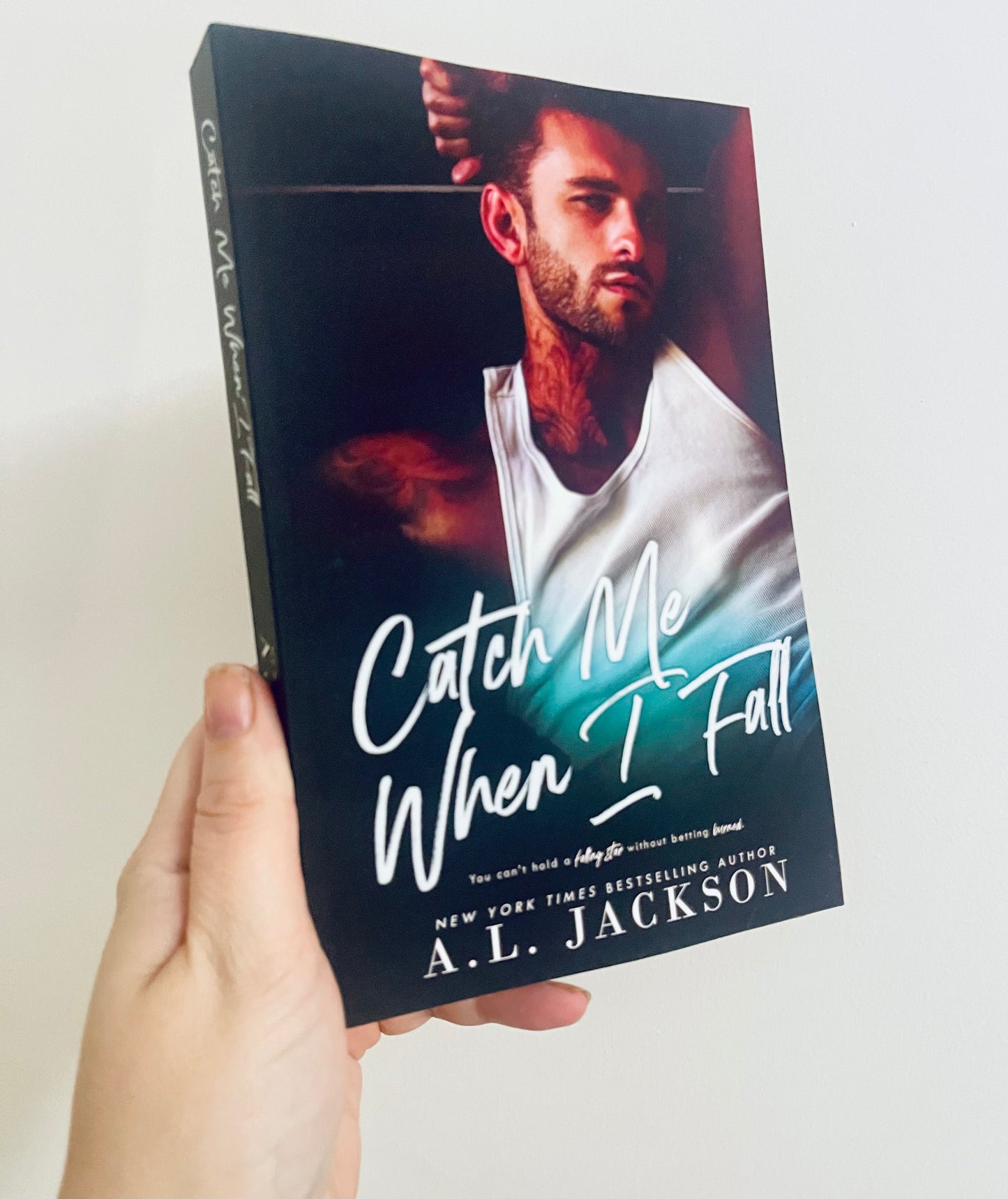 Catch Me When I Fall by A.L. Jackson (Falling Stars, Book 2)