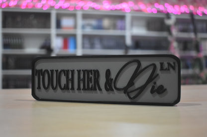 Touch her & die 3d printed sign shelf