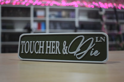 Touch her & die 3d printed sign shelf