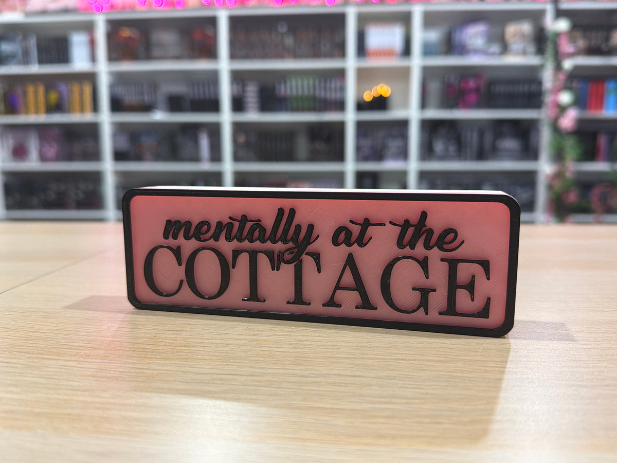 Mentally at the cottage 3d printed shelf sign