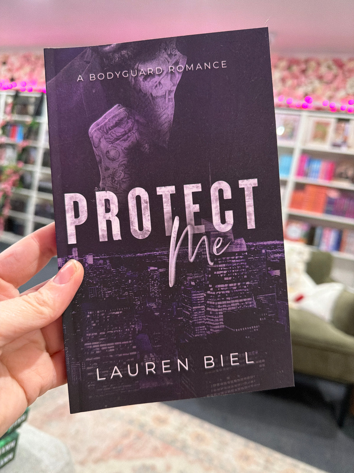 Protect Me: A Bodyguard Romance by Lauren Biel