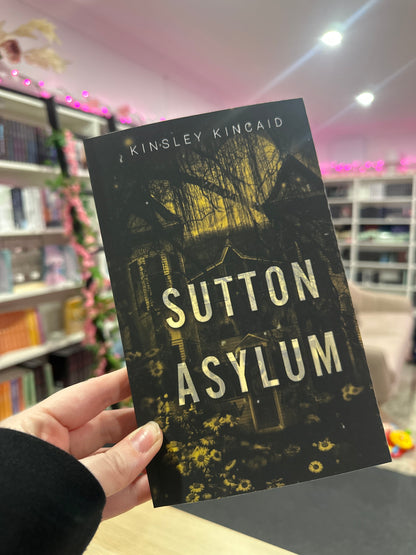 Sutton Asylum or Sick Obsession by Kinsley Kincaid