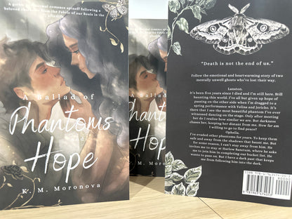 A Ballad of Phantoms and Hope by K.M Moronova