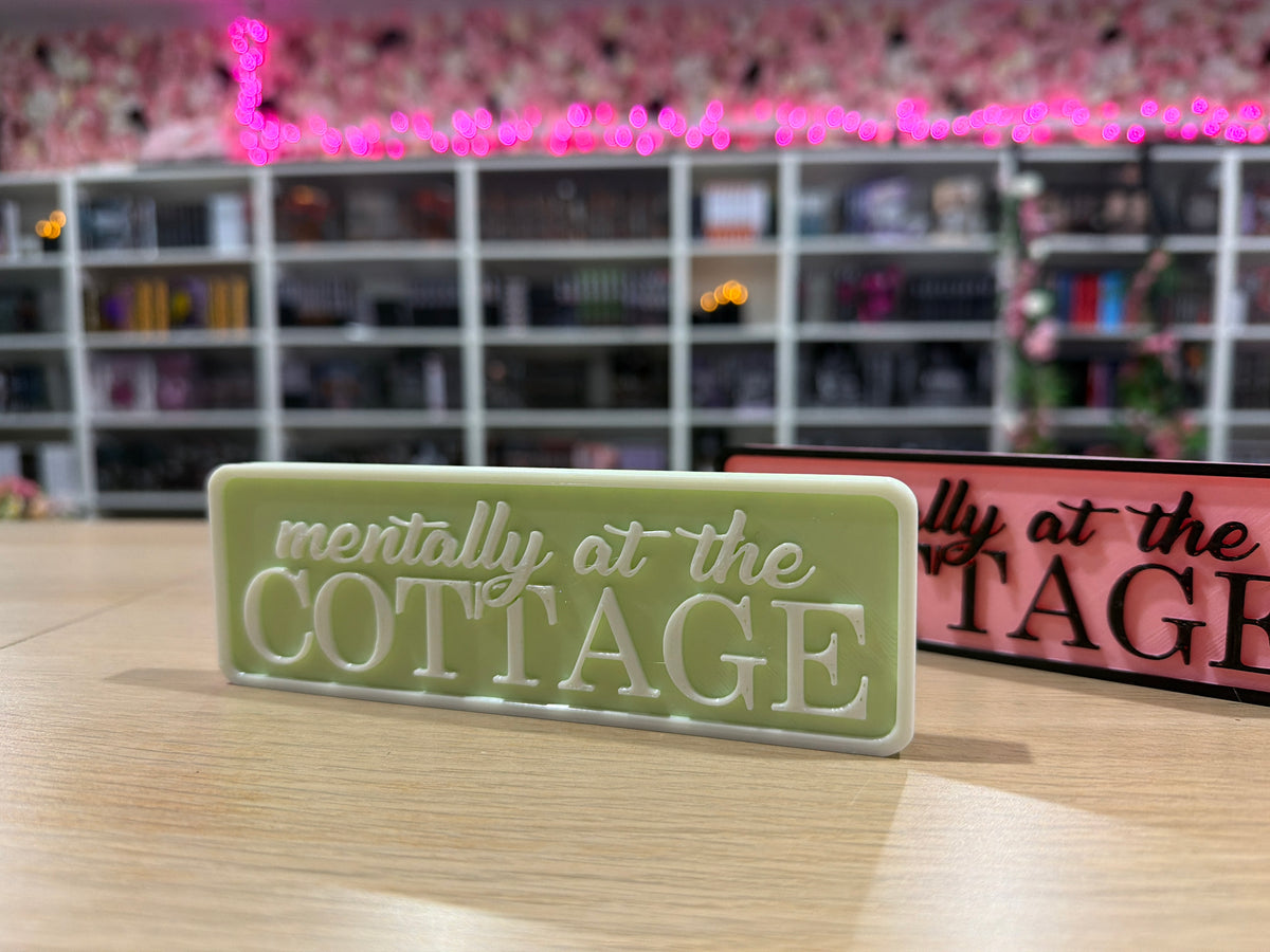 Mentally at the cottage 3d printed shelf sign