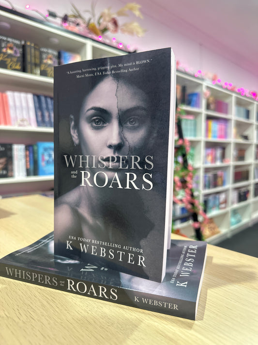 Whispers in the Roars by K Webster