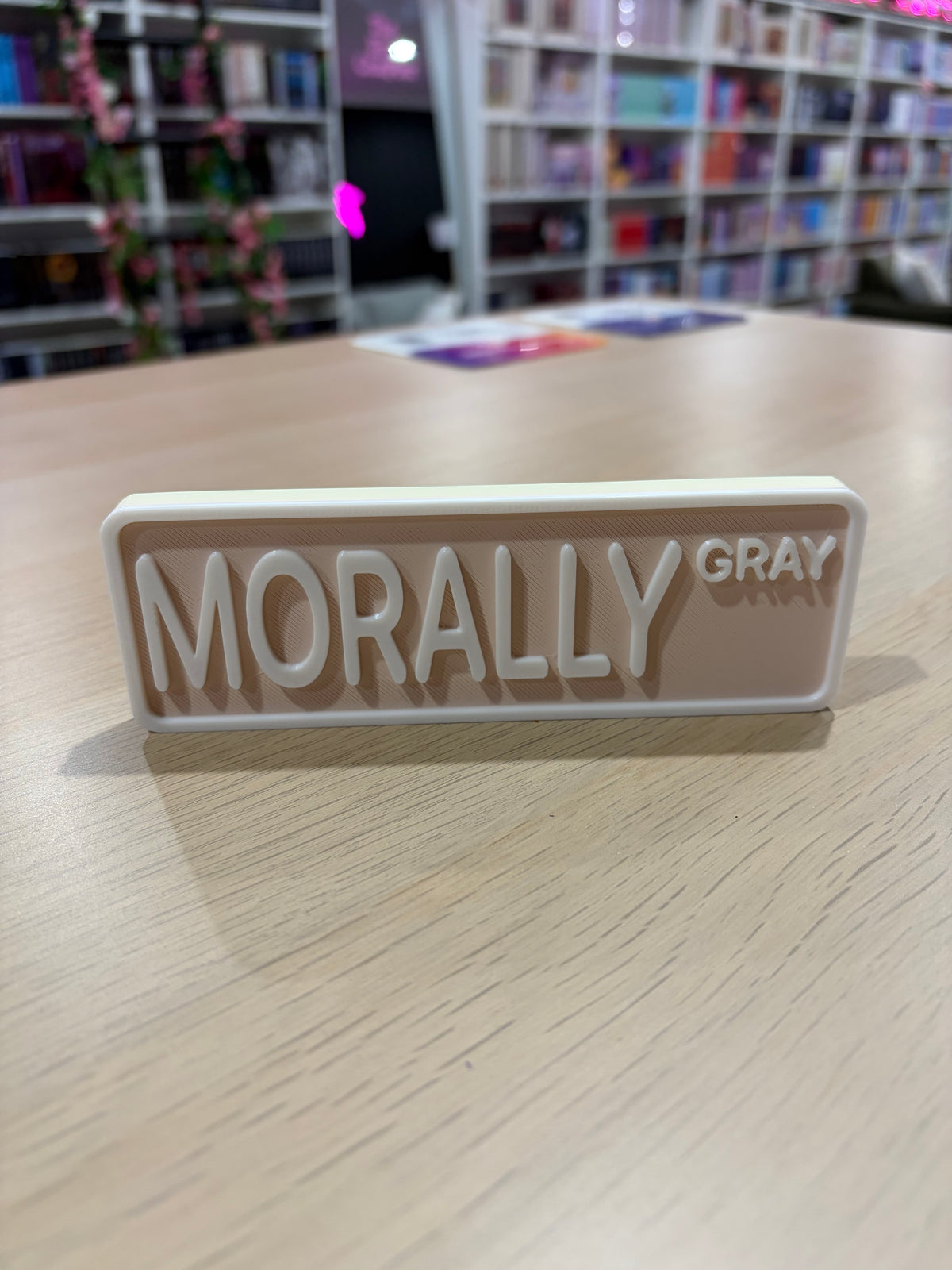 Morally Gray 3d Printed Shelf Sign