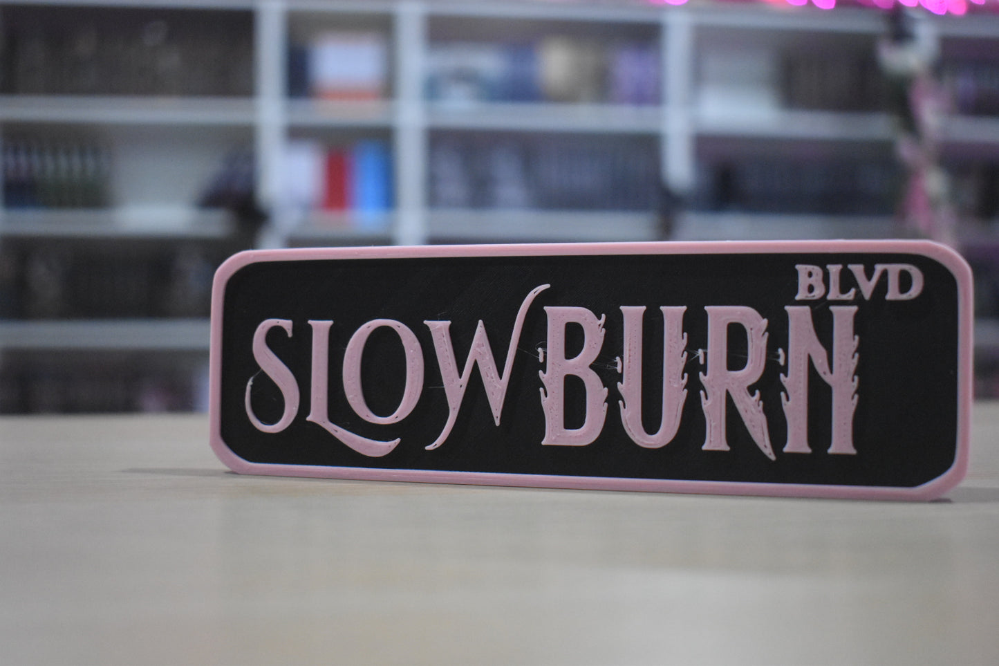 SLOW BURN 3d printed sign