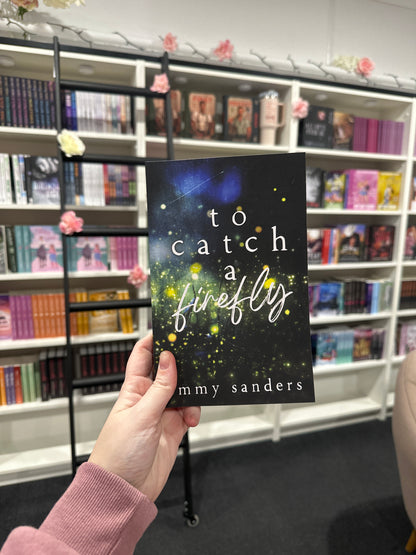 To Catch A firefly by Emmy Sanders