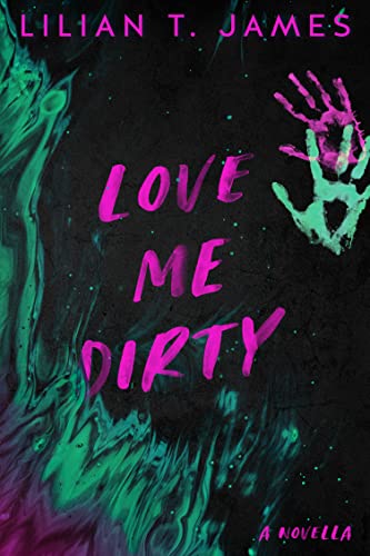 Love me dirty novella by Lillian T. James
