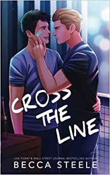 Cross the line by Becca Steele (Special Edition)
