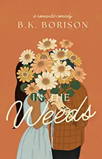 In The Weeds by B.K. Borison