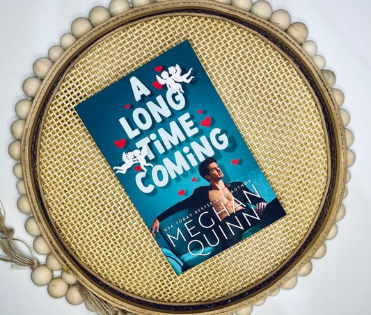 A Long Time Coming by Meghan Quinn